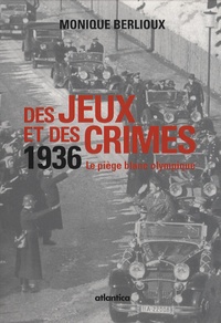 Monique Berlioux - Des jeux et des crimes - 1936 Le piège blanc olympique Coffret en 2 volumes.