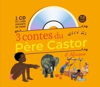 Monique Bermond et May d' Alençon - 3 contes du Père Castor d'Afrique. 1 CD audio