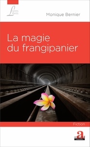 Monique Bernier - La magie du frangipanier.