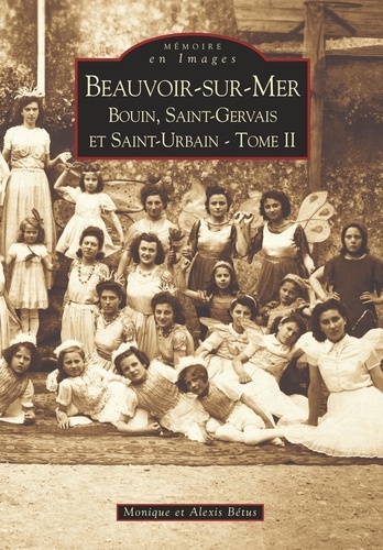 Beauvoir-sur-Mer, Bouin, Saint-Gervais et Saint-Urbain. Tome 2