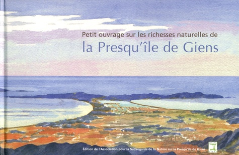 Monique Blaquière-Roumette et Catherine Gautier - Petit ouvrage sur les richesses naturelles de la presqu'île de Giens.
