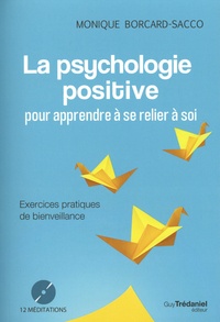 Ebooks et téléchargements gratuits La psychologie positive  - Pour apprendre à se relier à soi (Litterature Francaise) par Monique Borcard-Sacco