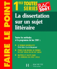 Monique Bouchard-Lespingal et Brigitte Réauté - 1eres La Dissertation Sur Un Sujet Litteraire. Edition 2001.