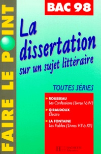 Monique Bouchard-Lespingal et Brigitte Réauté - La Dissertation Sur Un Sujet Litteraire. Programme Bac 1998.