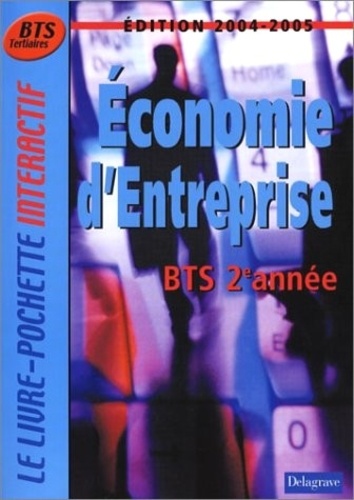 Monique Boulet - Economie d'entreprise BTS Tertiaires 2e année : 2004-2005.