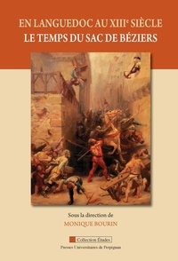 Monique Bourin - En Languedoc au XIIIe siècle, le temps du sac de Béziers.