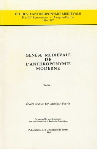 Genèse médiévale de l'anthroponymie moderne. Tome 1, 1e et 2e rencontres, Azay-Le-Ferron, 1986-1987