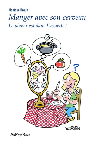 Monique Brault - Le plaisir est dans l'assiette.