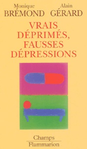 Monique Bremond et Alain Gérard - Vrais déprimés, fausses dépressions.