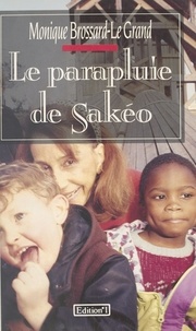 Monique Brossard-Le Grand - Le parapluie de Sakéo.