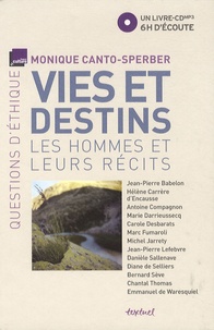 Monique Canto-Sperber - Vies et destins - Les hommes et leurs récits. 1 CD audio MP3