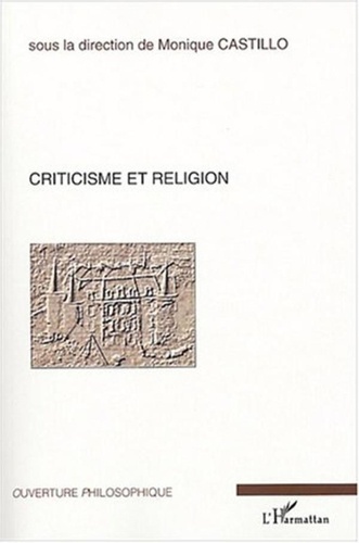 Monique Castillo et  Collectif - Criticisme et religion.