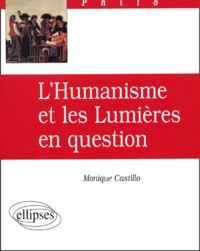 Monique Castillo - L'humanisme et les Lumières en question.