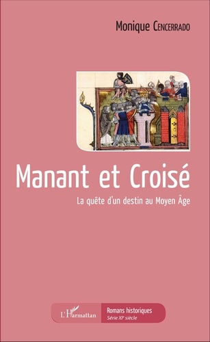Monique Cencerrado - Manant et croisé - La quête d'un destin au Moyen Age.
