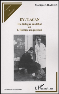 Monique Charles - Ey-Lacan - du dialogue au débat ou l'homme en question.