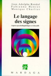 Monique Charlier et Jean-Adolphe Rondal - Le Langage Des Signes. 2eme Edition.