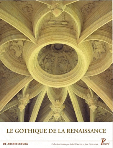 Monique Chatenet et Krista De Jonge - Le gothique de la Renaissance - Edition français-anglais-italien-espagnol.
