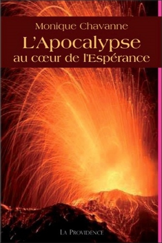 Monique Chavanne - L'Apocalypse - Au coeur de l'Espérance.