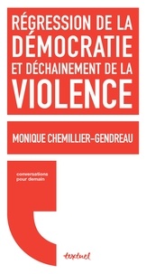 Monique Chemillier-Gendreau - Régression de la démocratie et déchaînement de la violence - Conversation avec Régis Meyran.