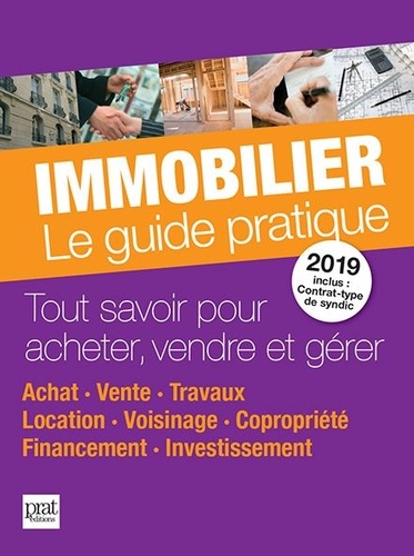Immobilier. Le guide pratique  Edition 2019