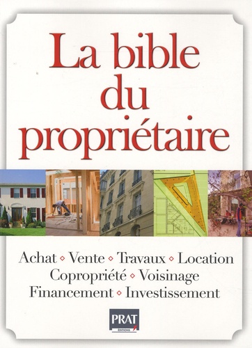 Monique Ciprut et Sylvie Dibos-Lacroux - La bible du propriétaire.