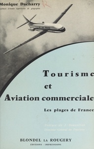 Monique Dacharry et Jean Boucoiran - Tourisme et aviation commerciale : les plages de France.