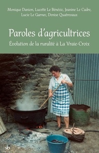 Monique Danion et Lucette Le Bénézic - Paroles d'agricultrices - Evolution de la ruralité à La Vraie-Croix.