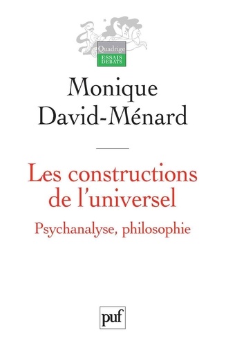 Les constructions de l'universel. Psychanalyse, philosophie