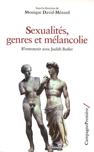 Monique David-Ménard et Olivia Custer - Sexualités, genres et mélancolie - S'entretenir avec Judith Butler.