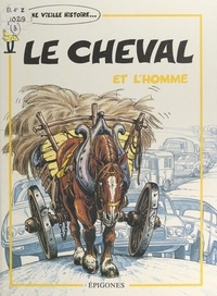 Monique Davot et François Davot - Le cheval et l'homme.
