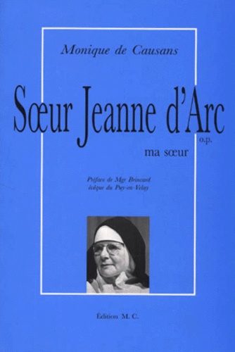 Monique de Causans - Soeur Jeanne D'Arc, Op. Ma Soeur.