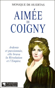 Monique de Huertas - Aimée de Coigny.