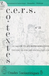 Monique de Lope et Edmond Cros - Le savoir et ses représentations : théâtre de Juan Del Encina (1492-1514).