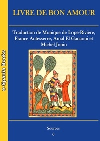 Monique de Lope-Rivière et France Autesserre - Livre de Bon Amour - Nouvelle traduction du Libro de buen amor.