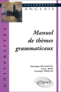 Monique De Mattia-Viviès et Lynn Blin - Manuel de thèmes grammaticaux.