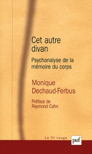 Monique Dechaud-Ferbus - Cet autre divan - Psychanalyse de la mémoire du corps.