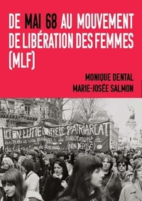 Monique Dental et Marie-Josée Salmon - De Mai 68 au Mouvement de Libération des Femmes (MLF) - Témoignages et retours critiques.