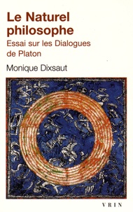 Monique Dixsaut - Le naturel philosophe - Essai sur les Dialogues de Platon.
