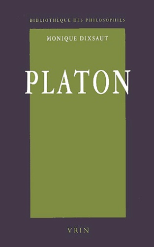 Platon Le désir de comprendre Monique Dixsaut Livres Furet du Nord