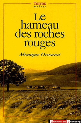 Monique Drouant - Le hameau des roches rouges.