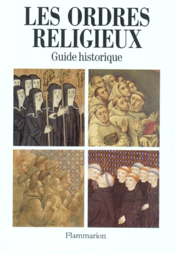 Monique Duchet-Suchaux et Gaston Duchet-Suchaux - Les Ordres Religieux. Guide Historique.