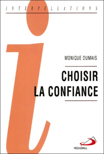 Monique Dumais - Choisir La Confiance.