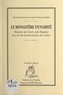 Monique Dumas et Jacques-François Réglat - Le monastère dynamité - Histoire du Carol, près Baulou. La vie du révérend père de Coma.