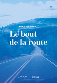 Monique Durand - Le bout de la route.