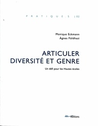 Monique Eckmann et Agnes Földhazi - Articuler diversité et genre - Un défi pour les Hautes écoles.
