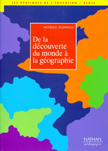 Monique Flonneau - De la découverte du monde à la géographie.
