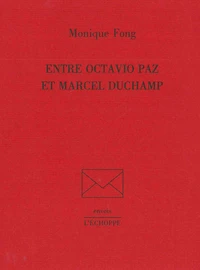 Entre Octavio Paz et Marcel Duchamp
