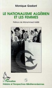 Monique Gadant - Le nationalisme algérien et les femmes.