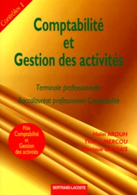 Monique Gardais et Haïm Arouh - Comptabilite Et Gestion Des Activites Terminale Professionnelle Bac Pro Comptabilite. Controles 1.