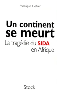 Un Continent Se Meurt. La Tragedie Du Sida En Afrique